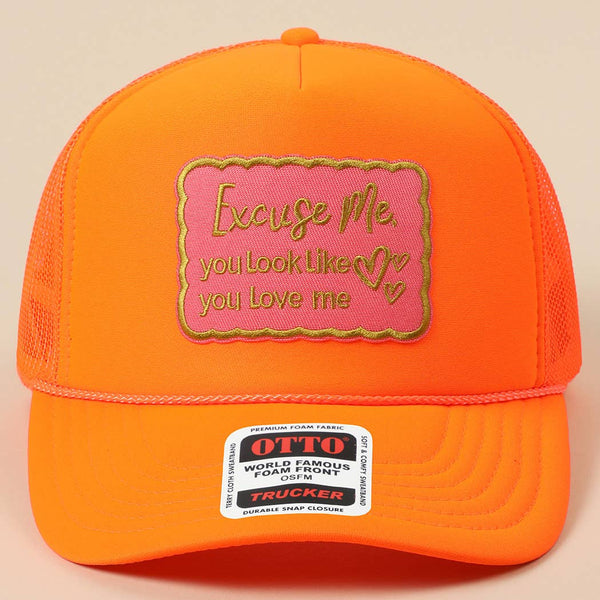 Excuse Me You Look Like You Love Me Trucker Hat
