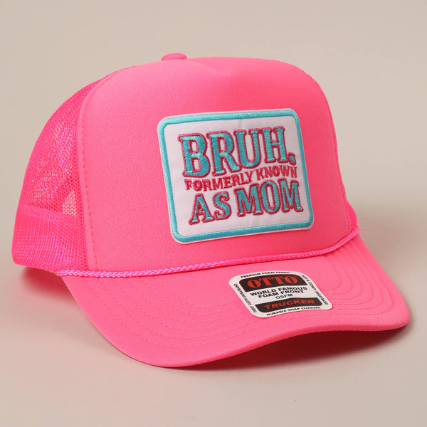 Bruh, Formerly Known As Mom Trucker Hat