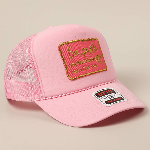 Excuse Me You Look Like You Love Me Trucker Hat