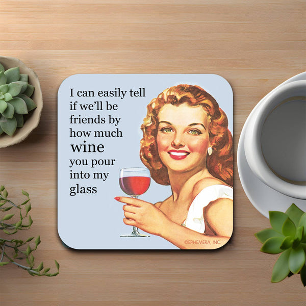 I Can Tell If We'll Be Friends Coaster