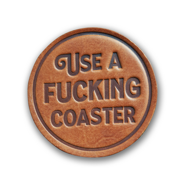 Use a F-ing Coaster Leather Coaster
