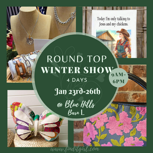 YOU'RE INVITED Round Top Winter Market  January 23rd-26th  at Blue Hills in Round Top TX in Barn L.