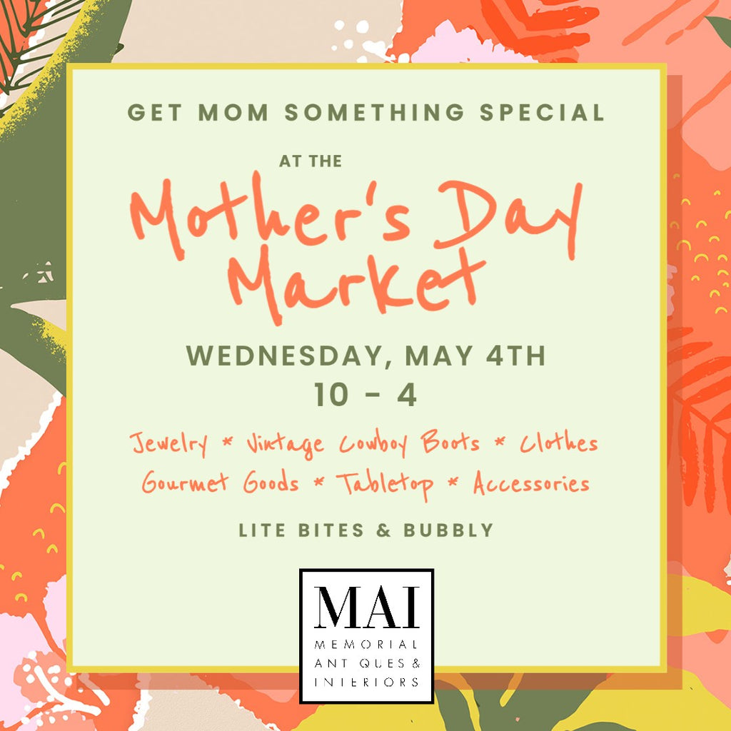 YOU'RE INVITED Mom's Day Market at MAI