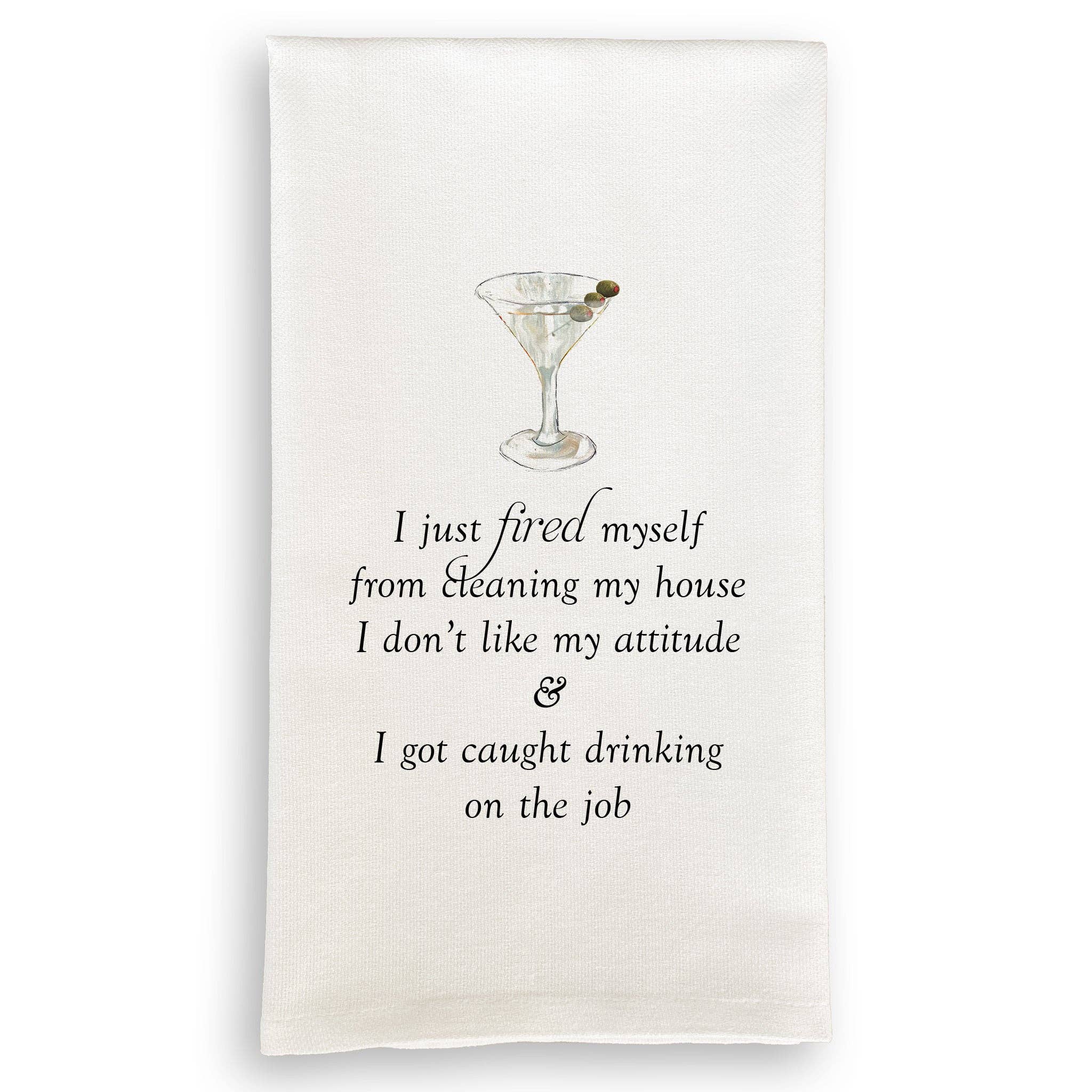 I Just Fired Myself Kitchen Towel