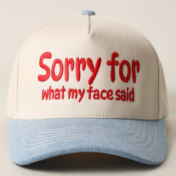 Sorry for What My Face Said Baseball Hat