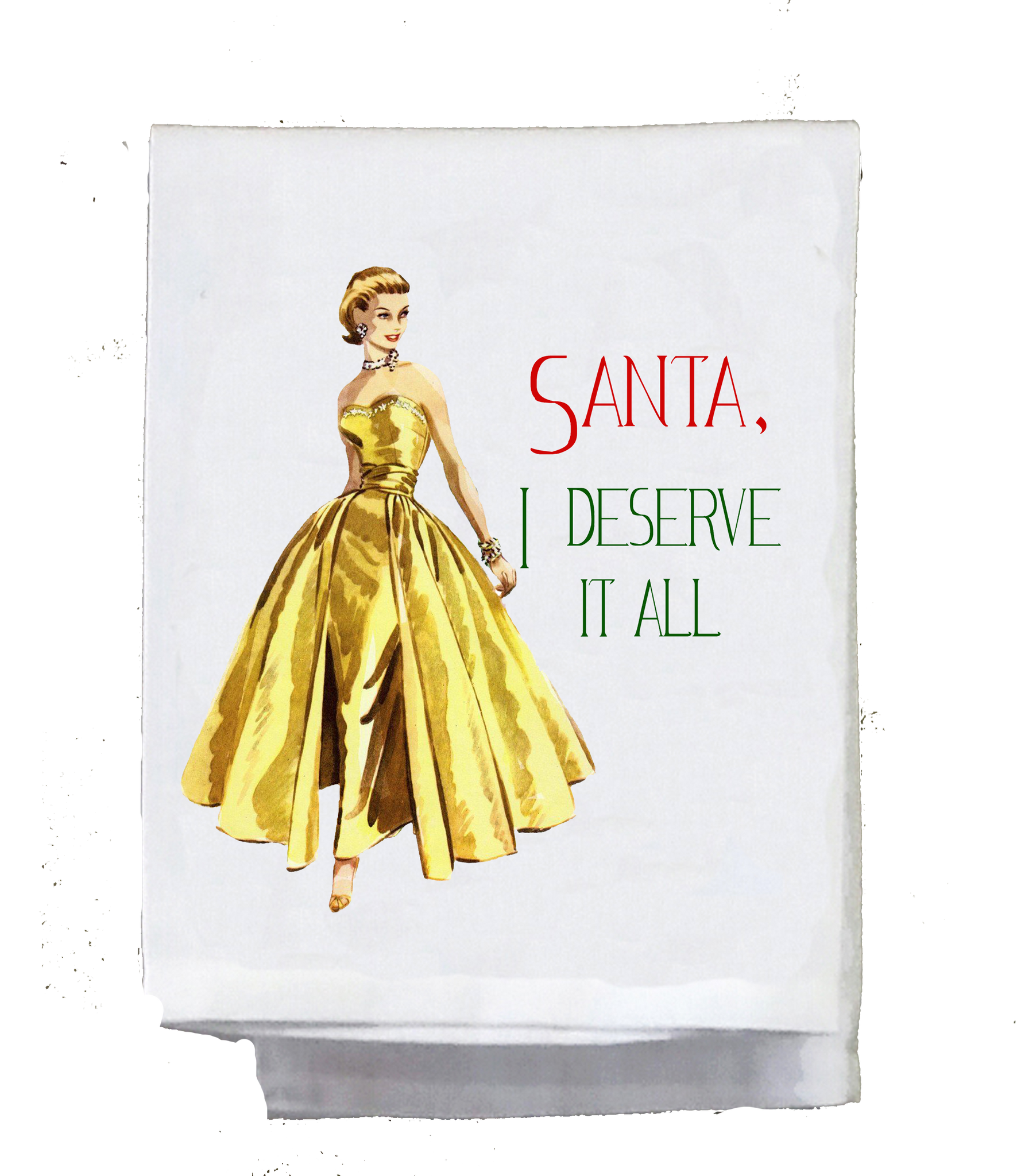 Christmas Santa I Deserve It All Kitchen Towel