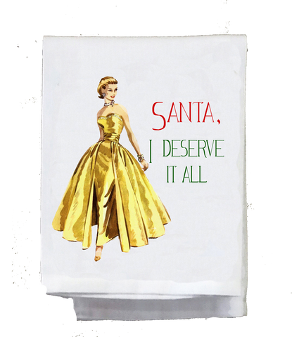 Christmas Santa I Deserve It All Kitchen Towel