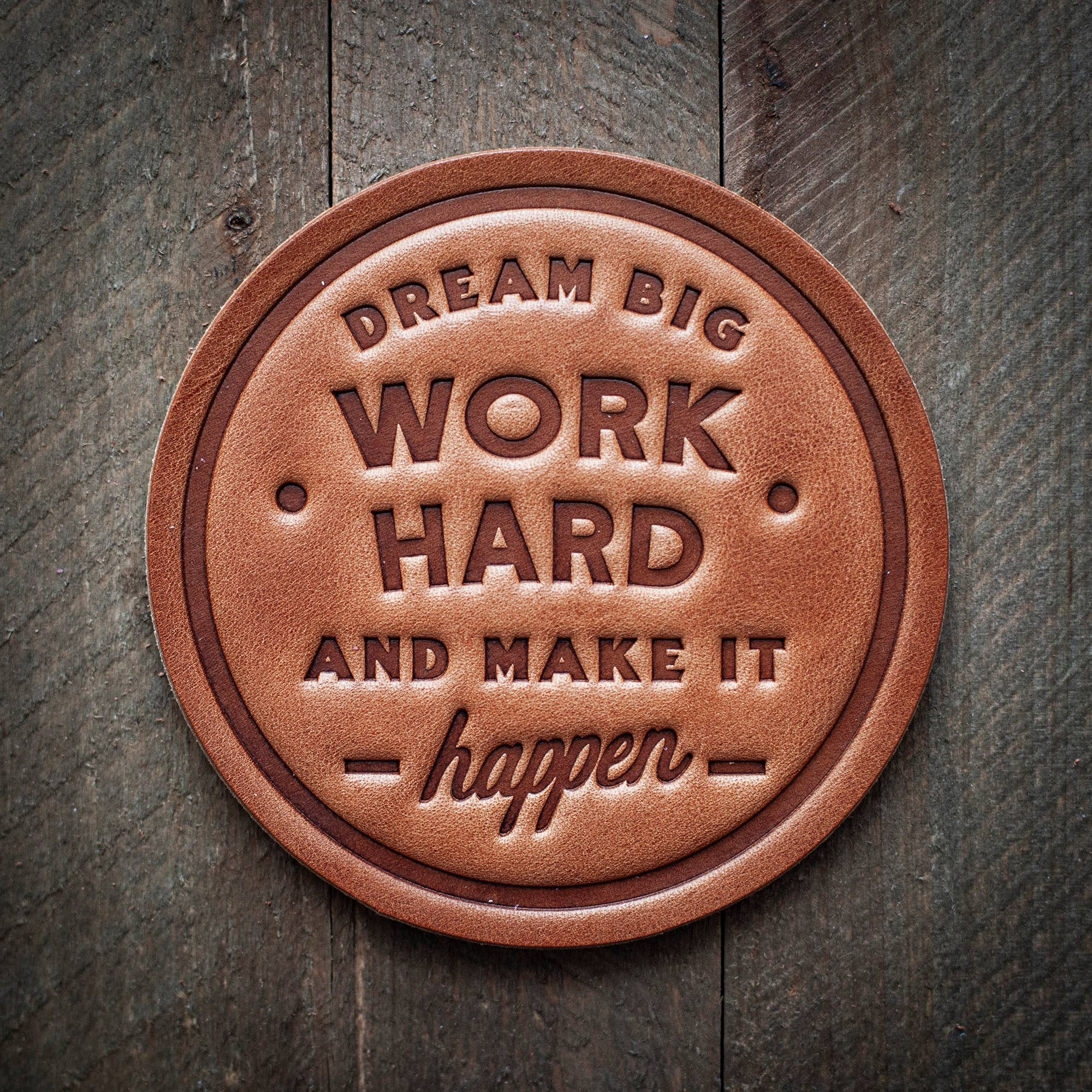 Dream Big Work Hard Leather Coaster