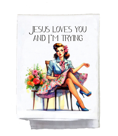 Jesus Loves You and I'm Trying Kitchen Towel