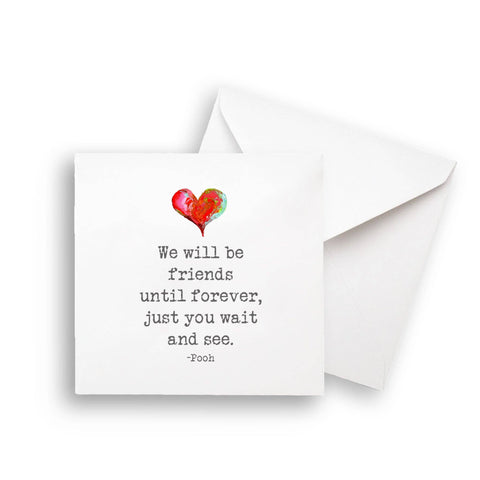 We Will Be Friends Forever Note Card