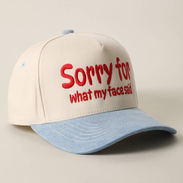 Sorry for What My Face Said Baseball Hat