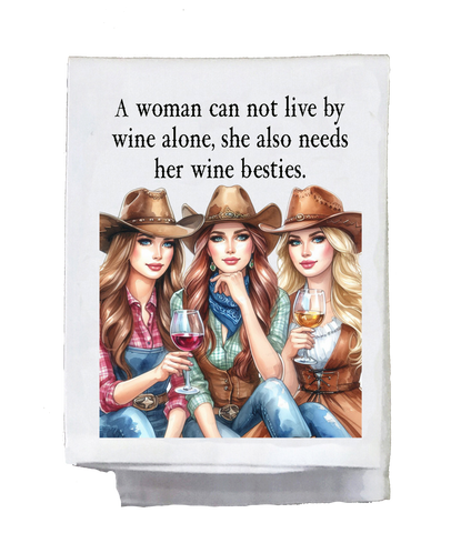 Woman Cannot Live by Wine Alone Kitchen Towel