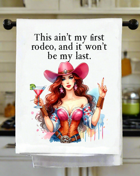 This Ain't My First Rodeo Kitchen Towel