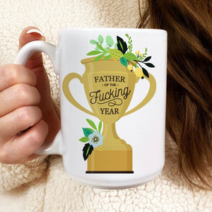 Father of the F-ing Year Mug