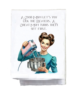 A Good Mom Let's You Lick the Beater Kitchen Towel