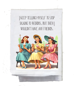 Stop Talking to Weirdos Kitchen Towel