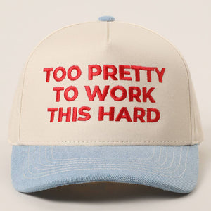 Too Pretty To Work Embroidery Hat