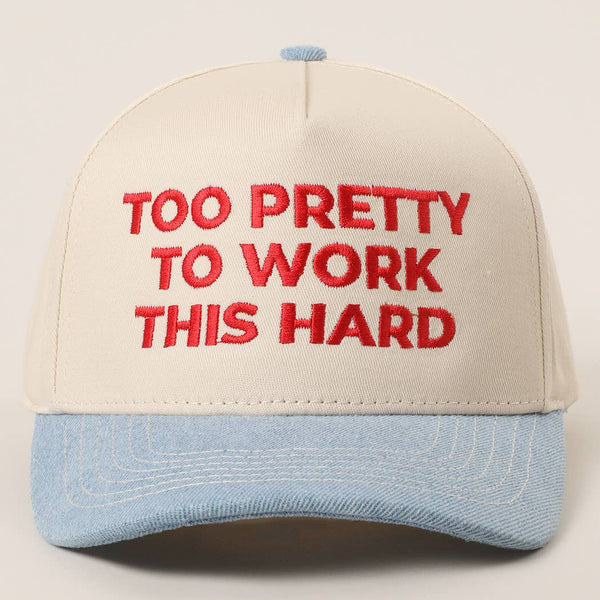 Too Pretty To Work Embroidery Hat
