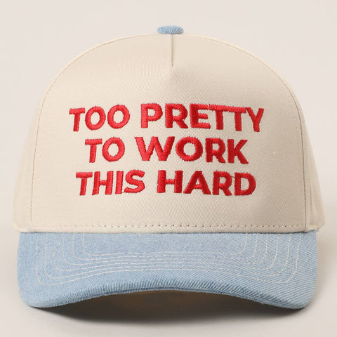 Too Pretty To Work Embroidery Hat