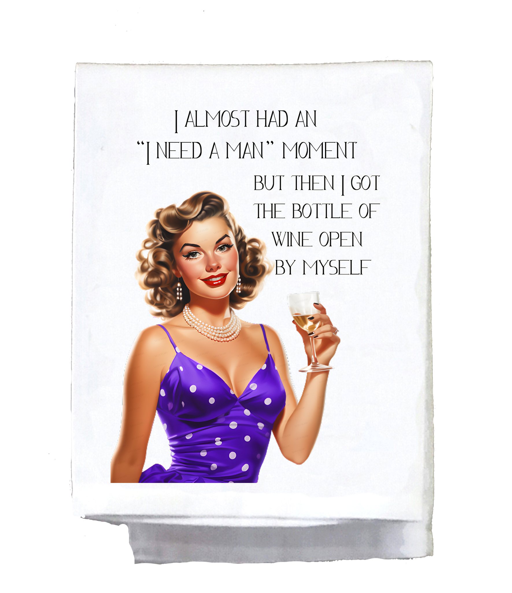 Almost Had I Need a Man Moment Kitchen Towel
