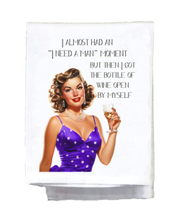 Almost Had I Need a Man Moment Kitchen Towel