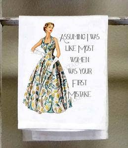 Assuming Was Your First Mistake Kitchen Towel