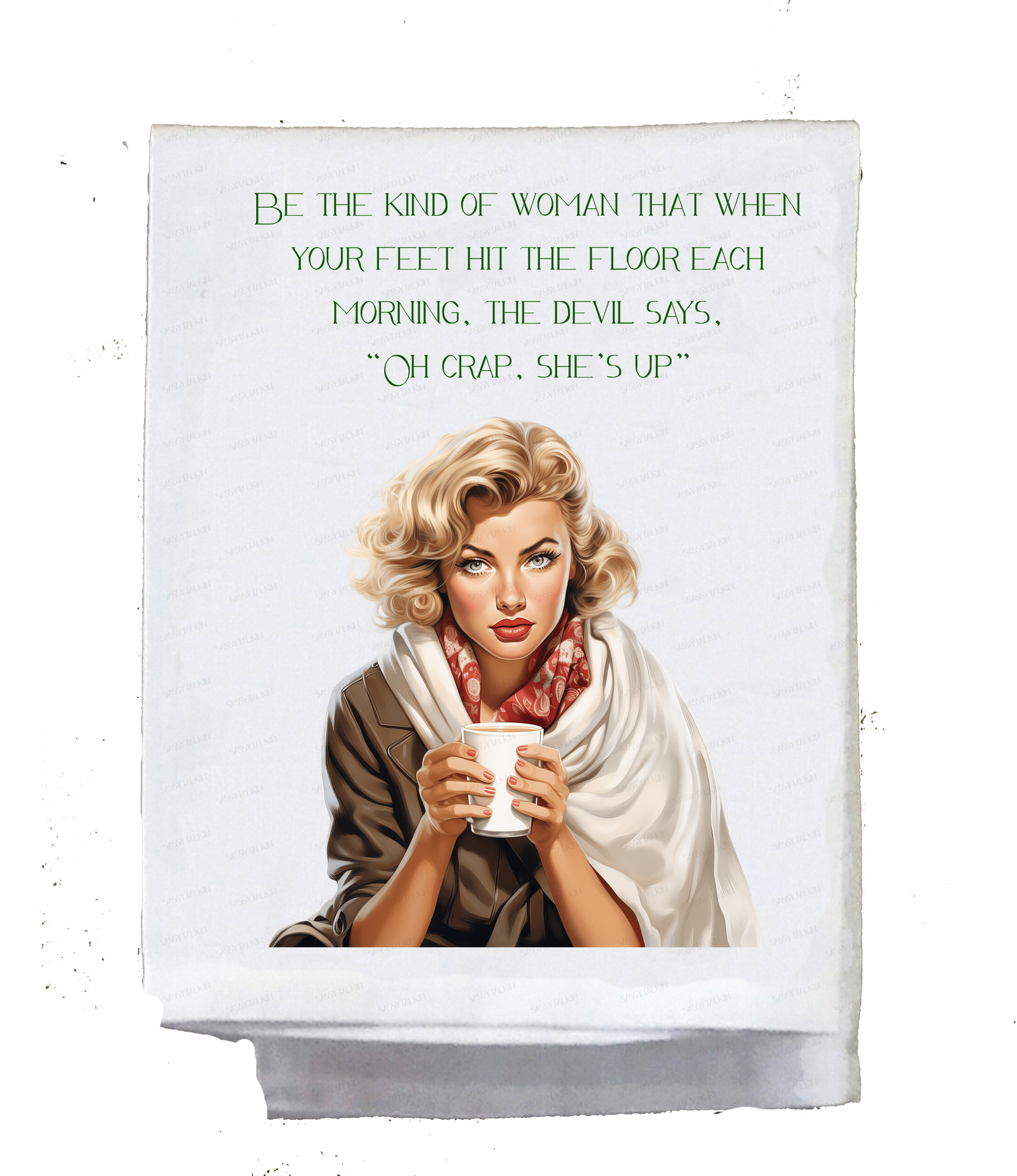 Be the Kind of Woman Kitchen Towel