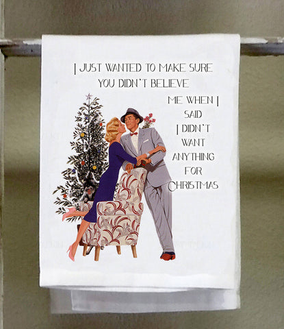 Christmas I Don't Want Anything Kitchen Towel