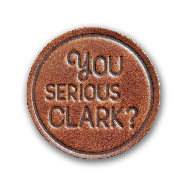 You Serious Clark? Leather Coaster