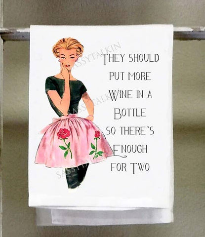 They Should Put More Wine in a Bottle Kitchen Towel