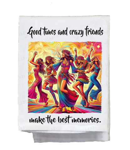 Good Times and Crazy Friends Kitchen Towel