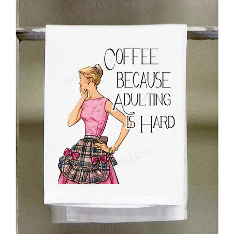 Coffee Because Adulting Is Hard Kitchen Towel