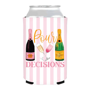 Pour Decisions Can Coozie