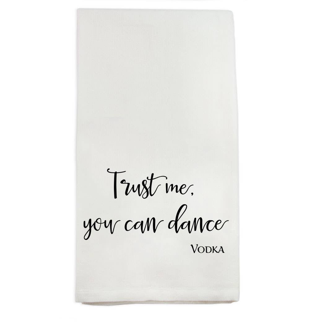 Trust Me You Can Dance Kitchen Towel