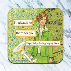 I'll Always Be There For You Coaster